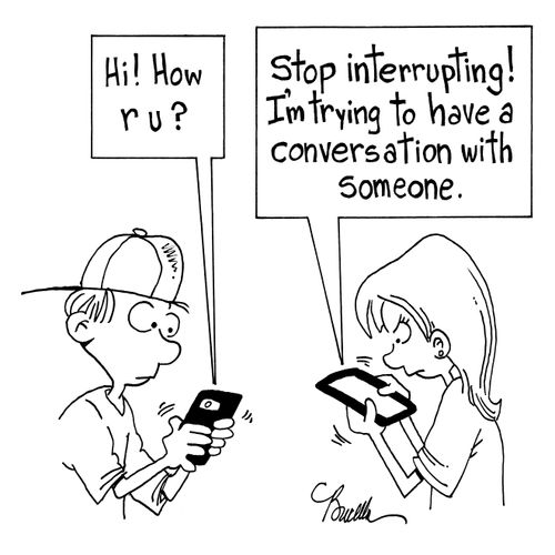 "Stop interrupting! I'm trying to have a conversation with someone."