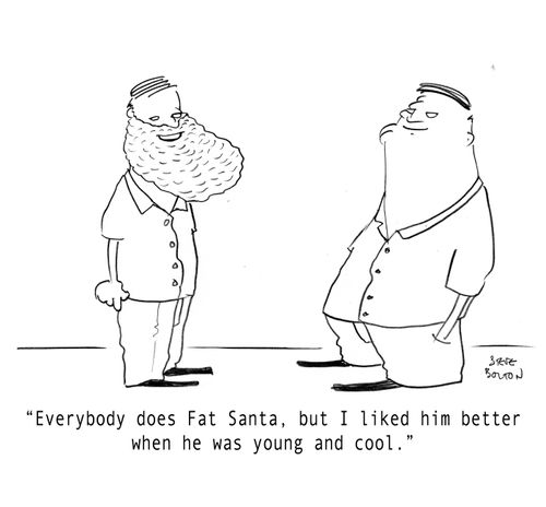 "Everyone does Fat Santa, but I liked him better when he was young and cool."