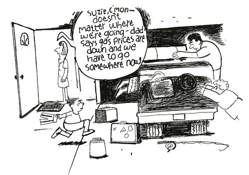 "Suzi, c'mon doesn't matter where we're going - dad says gas prices are down and we have to go somewhere now."