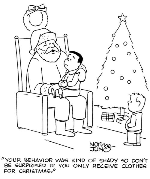 "Your behavior was kind of shady so don't be surprised if you only receive clothes for Christmas."