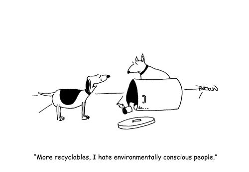 "More recyclables. I hate environmentally conscious people."