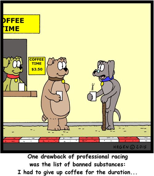 "One drawback of professional racing was the list of banned substances: I had to give up coffee for the duration..."