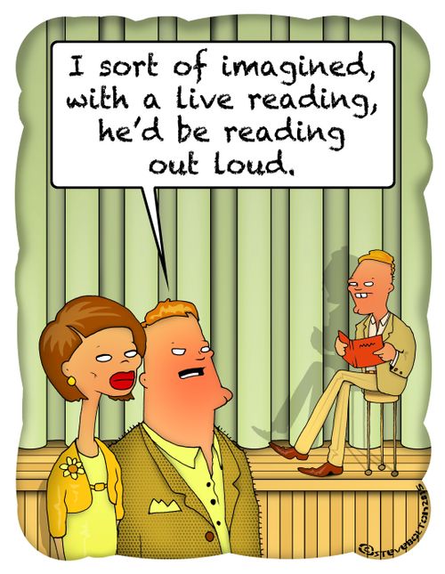 "I sort of imagined with a live reading, he'd be reading out loud."