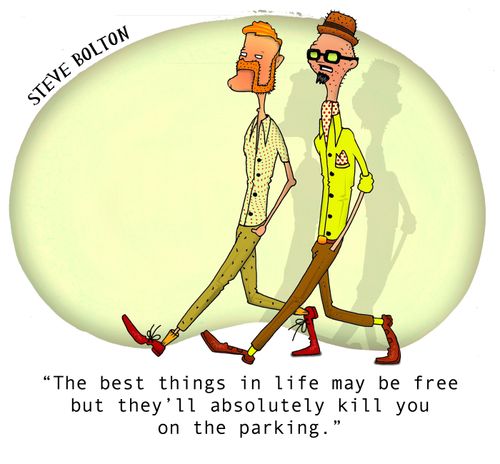 "The best things in life may be free but they'll absolutely kill you on the parking."