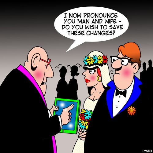 "I now pronounce you man and wife - do you wish to save these changes?"