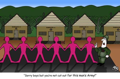 "Sorry boys but you're not cut out for this man's Army!"