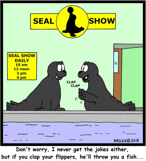 "Don't worry, I never get the jokes either, but if you clap your flippers, he'll throw you a fish..."