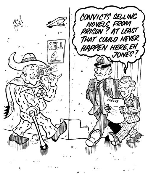 "Convicts selling novels from prison? At least that could never happen here, eh Jones?"