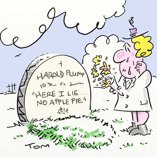 Harold Plump: Here I lie...no apple pie.