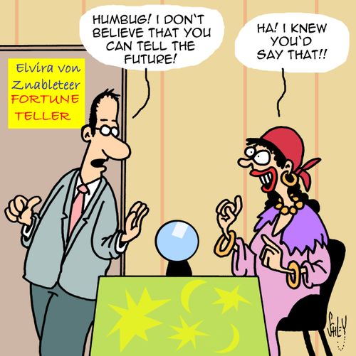 "Humbug! I don't believe that you can tell the future!"