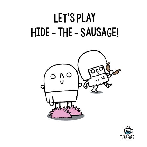 Let's play hide-the-sausage!