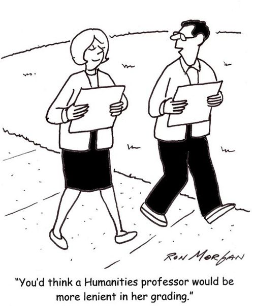 "You'd think a Humanities professor would be more lenient in her grading."