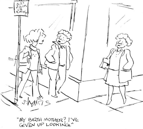 "My birth mother? I've given up looking."