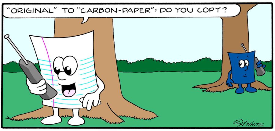 "'Original' to 'Carbon-Paper': Do you copy?"