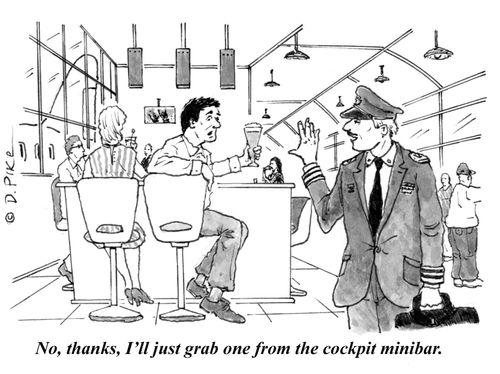 "No, thanks, I'll just grab one from the cockpit minibar."