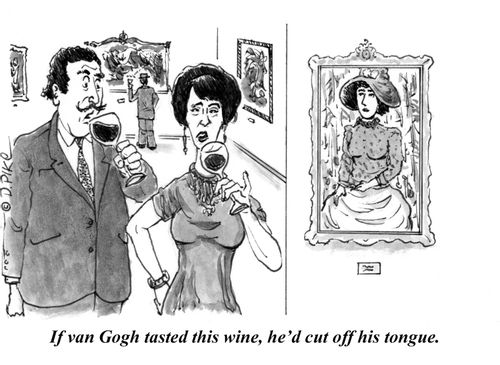 "If van Gogh tasted this wine, he'd cut off his tongue."