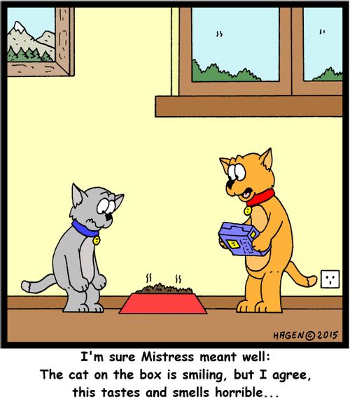 "I'm sure Mistress meant well: The cat on the box is smiling, but I agree, this tastes and smells horrible..."