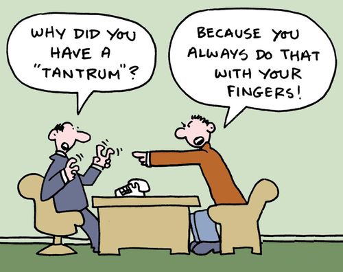 "Because you always do that with your fingers."