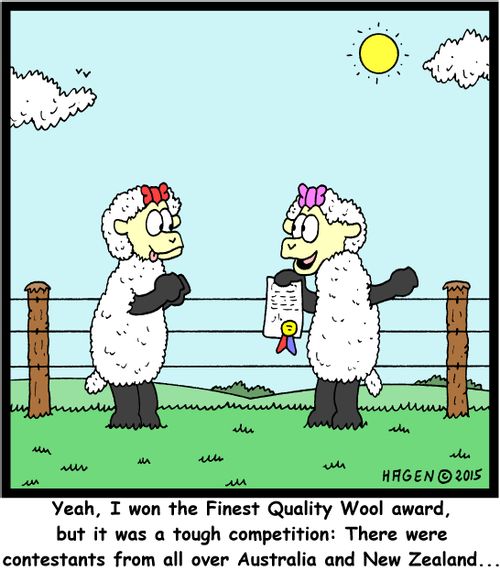 "Yeah, I won the Finest Quality Wool award, but it was a tough competition: There were contestants from all over Australia and New Zealand..."