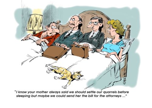 "I know your mother always said we should settle our quarrels before sleeping but maybe we could send her the bill for the attorneys..."