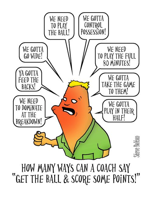 How many ways can a coach say 'get the ball and score some points'.