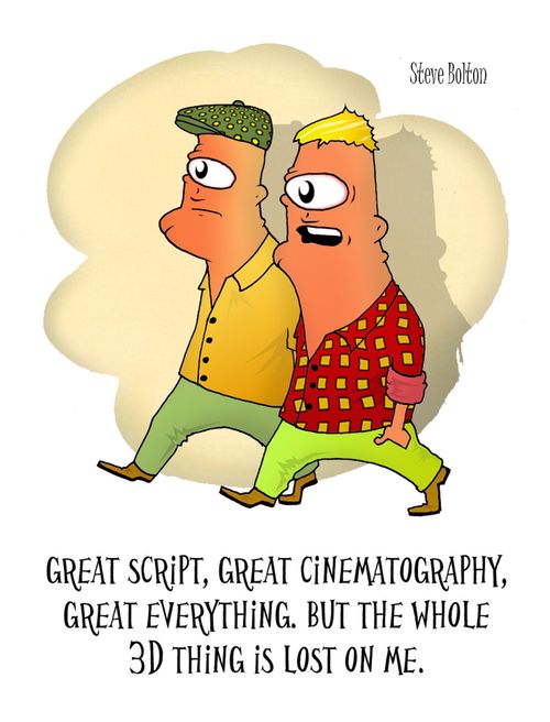 Great script, great cinematography, great everything. But the whole 3D thing is lost on me.