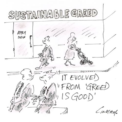 "It evolved from 'Greed is good'."