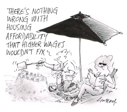"There's nothing wrong with housing affordability that higher wages wouldn't fix."