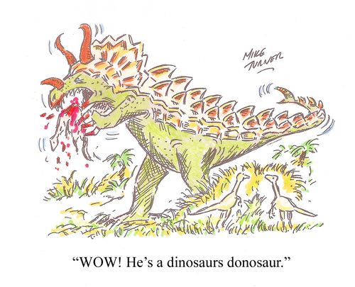 "WOW! He's a dinosaurs dinosaur."
