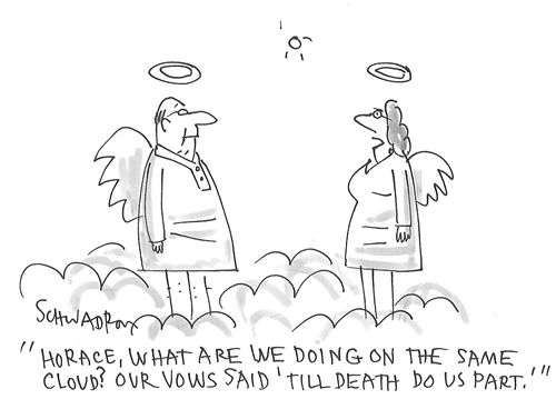 "Horace, what are we doing on the same cloud? Our vows said 'till death do us part.'"