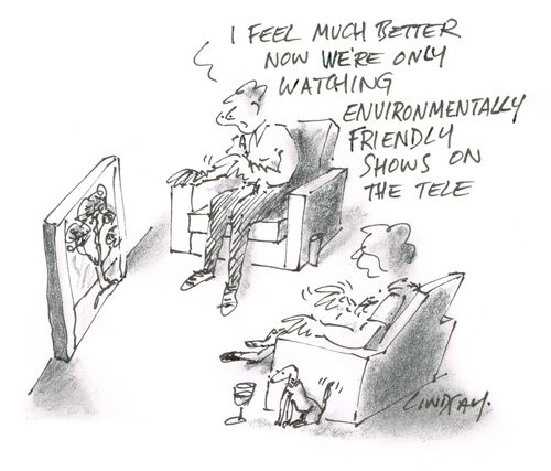 "I feel much better now we're only watching environmentally friendly shows on the tele."