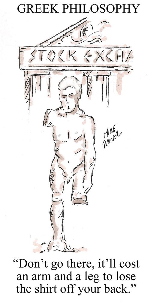 "Don't go there, it'll cost you an arm and a leg to lose the shirt off your back."