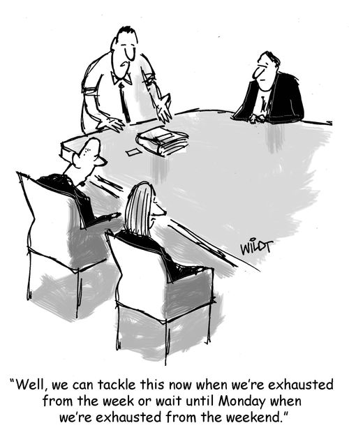 "Well, we can tackle this now when we're exhausted from the week or wait until Monday when we're exhausted from the weekend."