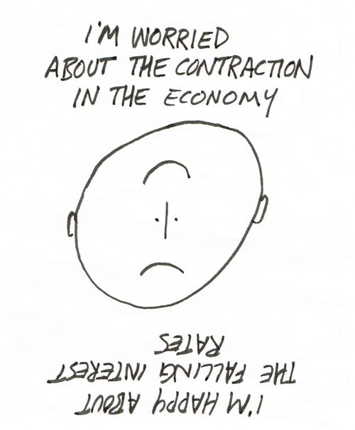 I'm worried about the on traction in the economy. . . I'm happy about the falling interest rates.