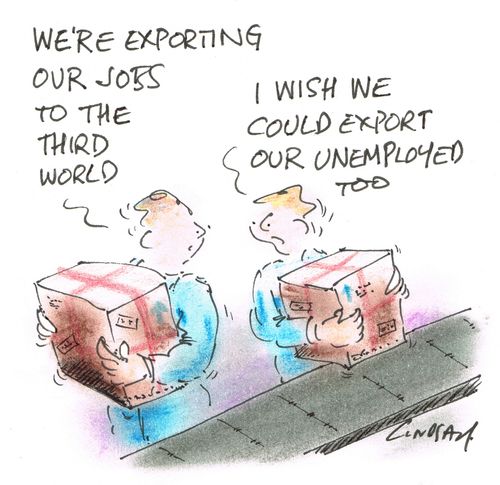 "We're exporting our jobs to the third world."