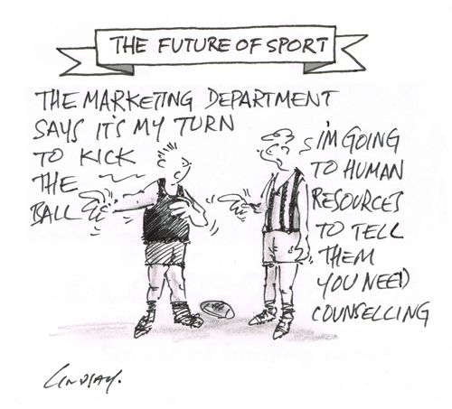 "The marketing department says it's my turn to kick the ball."