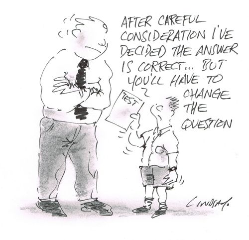"After careful consideration I've decided the answer is correct... but you'll have to change the question."