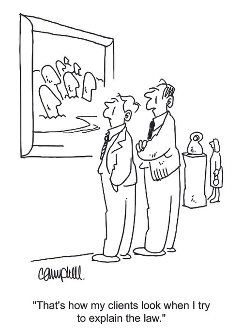 "That's how my clients look when I try to explain the law."