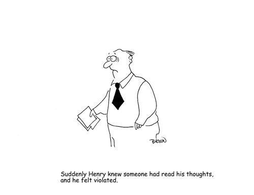 Suddenly Henry knew someone had read his thoughts, and he felt violated.