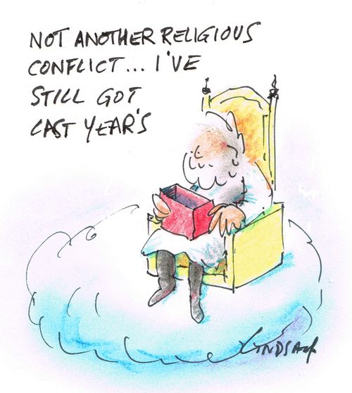 "Not another religious conflict... I've still got last year's."