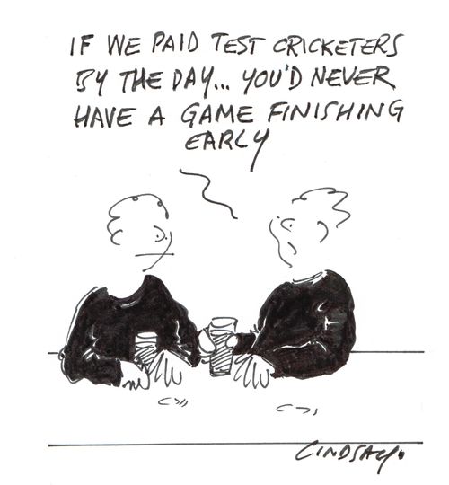 "If we paid test cricketers by the day... you'd never have a game finishing early."