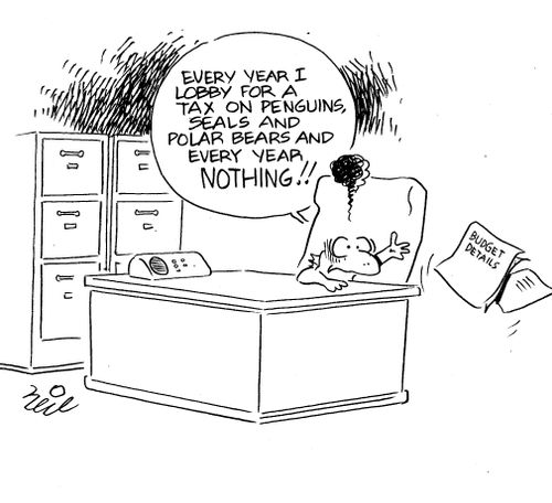 "Every year I lobby for a tax on penguins, seals and polar bears and every year NOTHING!"