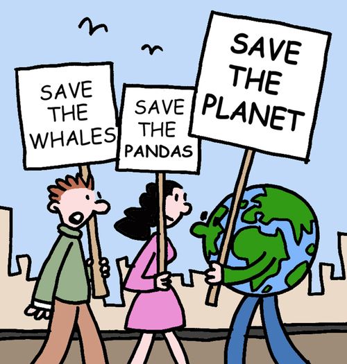 Save the whales. . . Save the pandas. . . Save the planet.