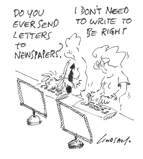 "Do you ever send letters to newspapers?"