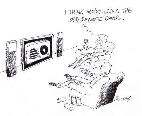 "I think you're using the old remote dear...."