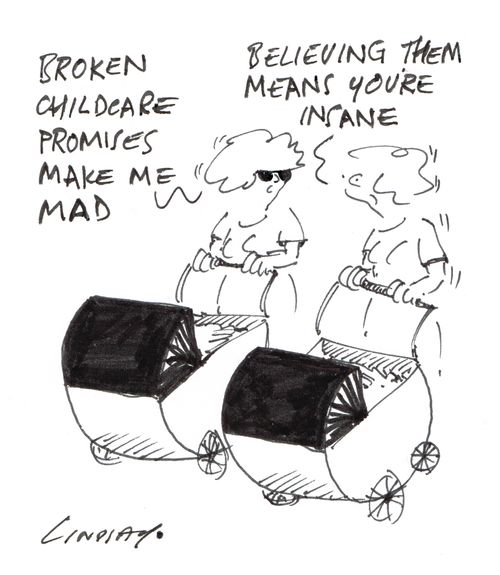 "Broken childcare promises make me mad."