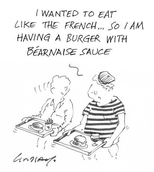 "I wanted to eat like the French... so I am having a burger with bearnaise sauce."