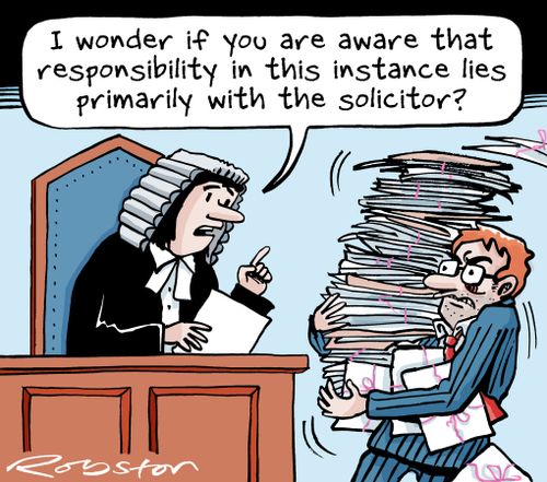 "I wonder if you are aware that responsibility in this instance lies primarily with the solicitor?"