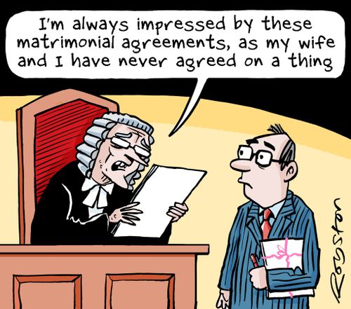 "I'm always impressed by these matrimonial agreements, as my wife and I have never agreed on a thing."