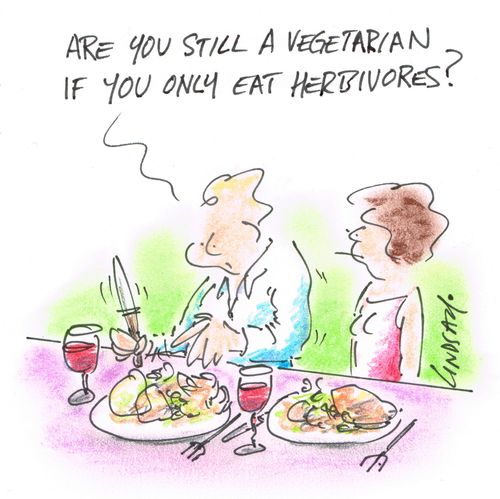 "Are you still a vegetarian if you only eat herbivores?" 